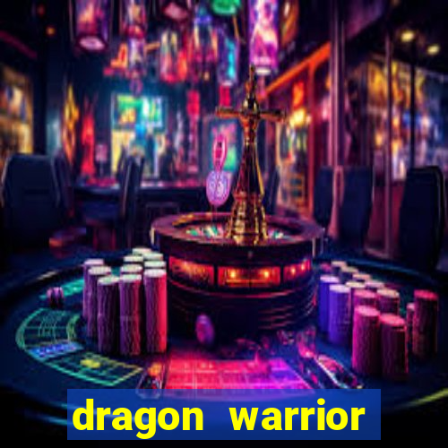 dragon warrior legend champion dinheiro infinito 2024